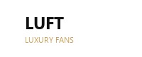 LUFT Luxury Fans